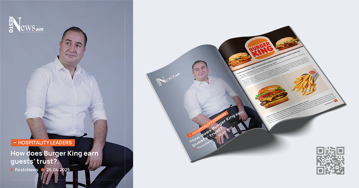 Soghomonyan: How Burger King Armenia earns guests’ trust every day
